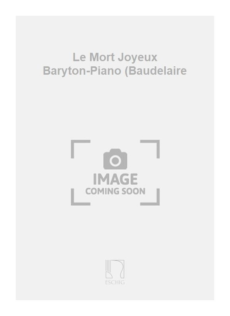 Le Mort Joyeux Baryton-Piano (Baudelaire